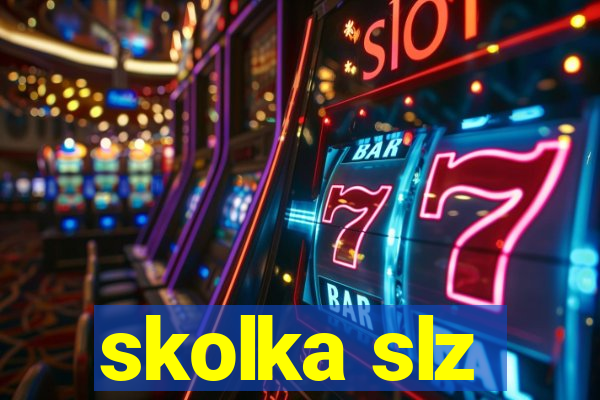 skolka slz